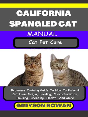 cover image of CALIFORNIA SPANGLED CAT MANUAL  Cat Pet Care